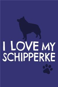 I Love My Schipperke