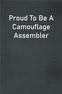 Proud To Be A Camouflage Assembler