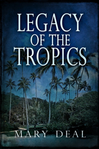 Legacy Of The Tropics