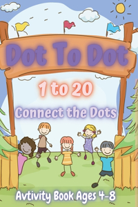 Dot To Dot 1 to 20, Connect the Dots for Kids