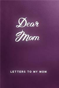 Dear Mom