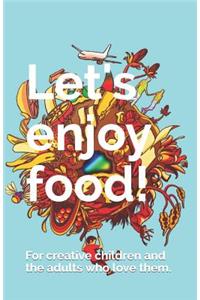 Let's Enjoy Food!
