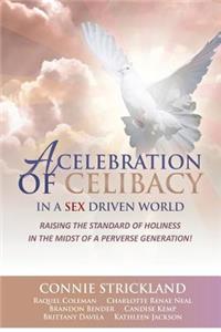 Celebration of Celibacy In A Sex Driven World