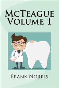 McTeague Volume 1