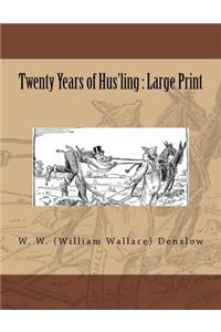 Twenty Years of Hus'ling