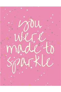 You Were Made to Sparkle