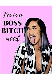 I'm in a Boss Bitch Mood