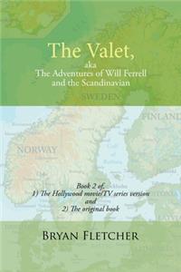 The Valet, Aka the Adventures of Will Ferrell and the Scandinavian