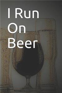 I Run on Beer