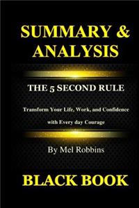 Summary & Analysis: The 5 Second Rule by Mel Robbins: Transform Your Life, Work, and Confidence with Every Day Courage