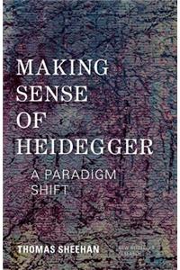 Making Sense of Heidegger: A Paradigm Shift