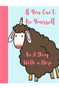 If You Can't Be Yourself Be a Sheep with a Horn