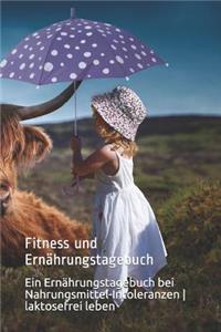 Fitness Und Ernährungstagebuch - Ein Ernährungstagebuch Bei Nahrungsmittel-Intoleranzen - Laktosefrei Leben