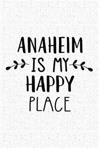 Anaheim Is My Happy Place