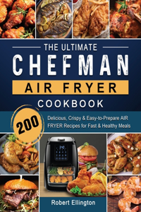 Ultimate Chefman Air Fryer Cookbook