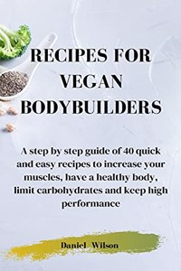 Recipes for Vegan Bodybuilders