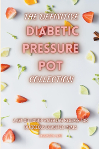 Definitive Diabetic Pressure Pot Collection