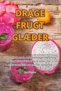 Drage Frugt GlÆder