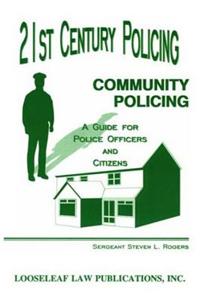 21st Century Policing: Community Policing: A Guide for Police Officers and Citizens