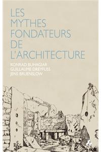 Les Mythes Fondateurs de l'Architecture