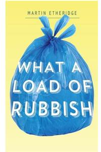 What a Load of Rubbish
