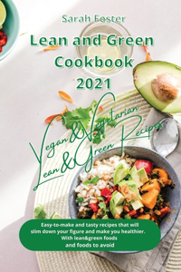 Lean and Green Cookbook 2021 Vegan and Vegetarian Recipes with Lean and Green Foods
