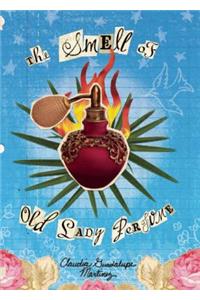 The Smell of Old Lady Perfume