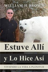 Estuve Alli y Lo Hice Asi