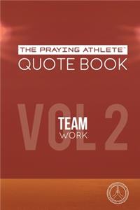 Praying Athlete Quote Book Vol. 2 Teamwork