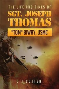 Life and Times of Sgt. Joseph Thomas 