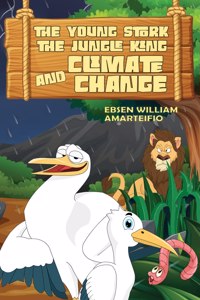 The Young Stork, the Jungle King and Climate Change