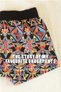 The Story of My Favourite Underpants