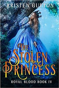 The Stolen Princess: Volume 4 (Royal Blood)