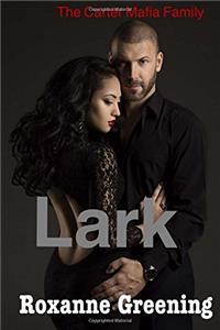 Lark: Volume 1 (The carter Mafia Family)