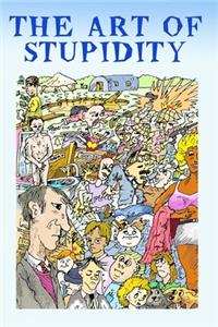 Art of Stupidity, Combined trilogy.: Three books in one