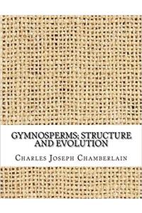 Gymnosperms: Structure and Evolution