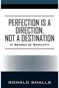 Perfection is a Direction, Not a Destination