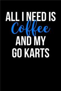 All I Need Is Coffee and My Go Karts: Blank Lined Journal