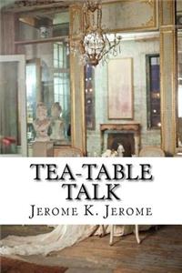 Tea-table Talk