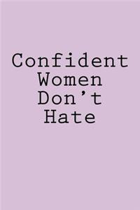 Confident Women Don't Hate