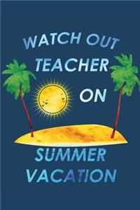 Watch Out Teacher on Summer Vacation