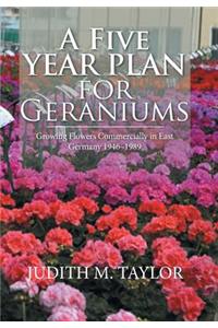 Five Year Plan for Geraniums