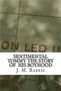 Sentimental Tommy The Story of His Boyhood