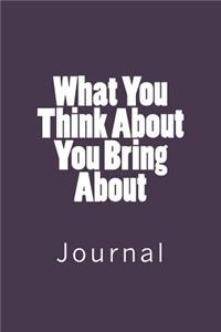 What You Think About You Bring About