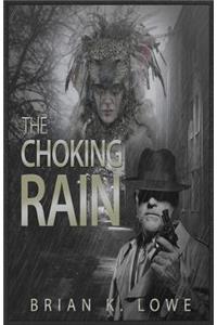 The Choking Rain