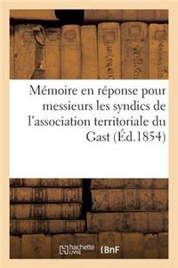 Mémoire En Réponse Pour Messieurs Les Syndics de l'Association Territoriale Du Gast
