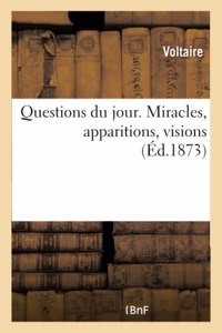 Questions Du Jour. Miracles, Apparitions, Visions