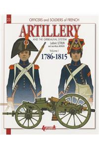 French Artillery and the Gribeauval System: Volume 1: 1786-1815: The Foot Artillery