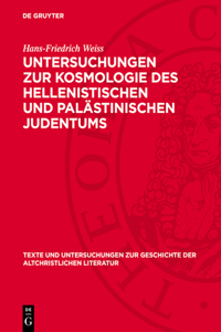 Untersuchungen Zur Kosmologie Des Hellenistischen Und Palästinischen Judentums