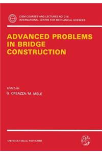 Advanced Problems in Bridge Construction